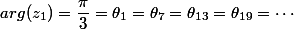 arg(z_1)=\dfrac{\pi}{3}=\theta_1=\theta_7=\theta_{13}=\theta_{19}=\cdots